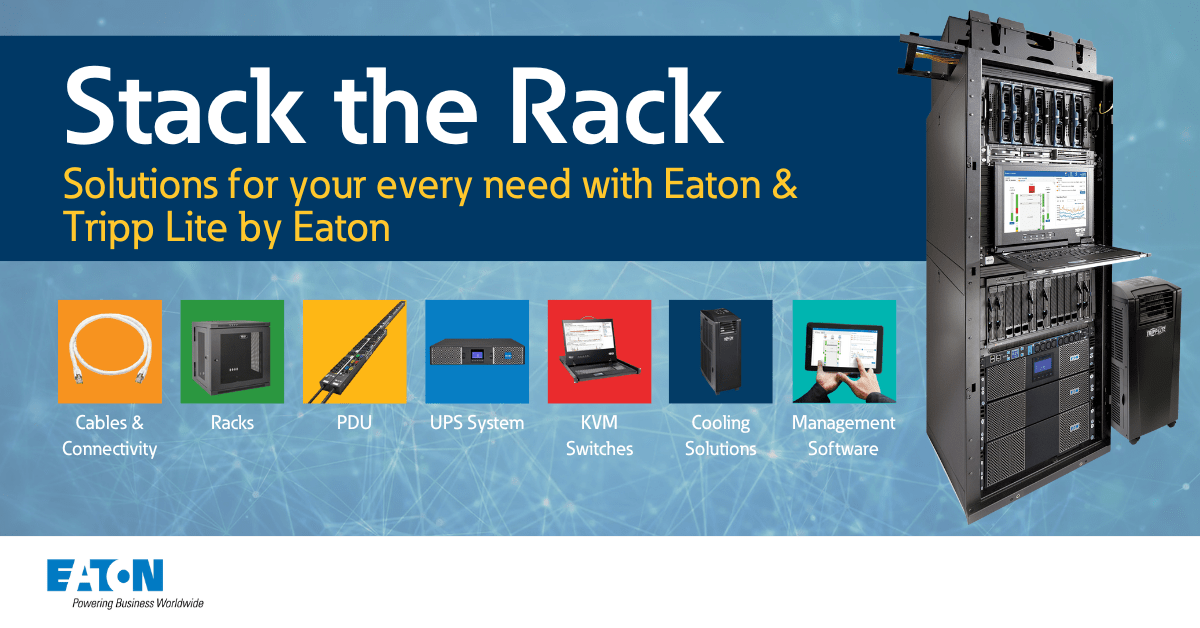 Eaton & Tripp Lite by Eaton – Stack The Rack